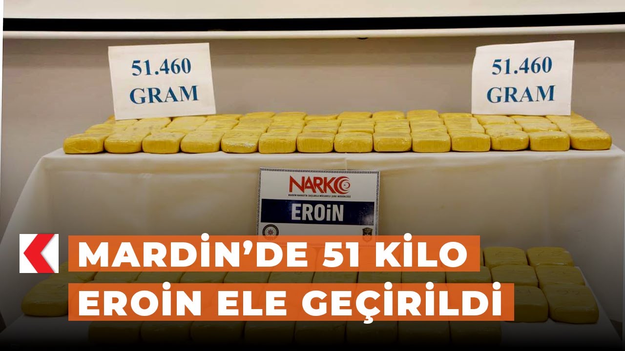Mardin’de 51 kilo 460 gram eroin ele geçirild